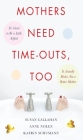 Mothers Need Time Outs, Too